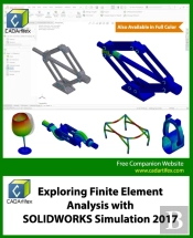 Exploring Finite Element Analysis With Solidworks Simulation 2017
