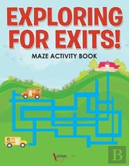 Exploring For Exits! Maze Activity Book