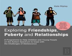 Exploring Friendships, Puberty And Relationships