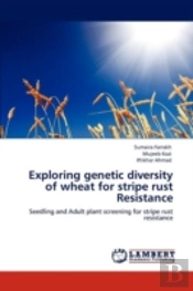 Exploring Genetic Diversity Of Wheat For Stripe Rust Resistance