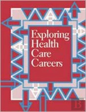 EXPLORING HEALTH CARE CAREERS