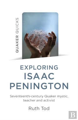 Bertrand.pt - Exploring Isaac Penington: Seventeenth-Century Quaker Mystic, Teacher And Activist
