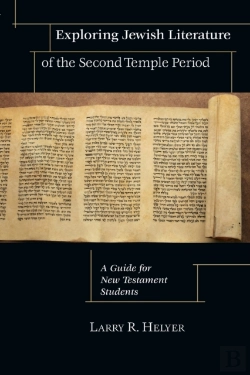 Bertrand.pt - Exploring Jewish Literature Of The Second Temple Â€“ A Guide For New Testament Students