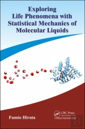 Exploring Life Phenomena With Statistical Mechanics Of Molecular Liquids