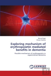 Exploring Mechanism Of Erythropoietin Mediated Benefits In Dementia
