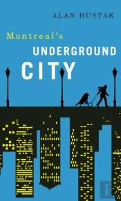Exploring Montreal'S Underground City
