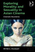 Exploring Morality And Sexuality In Asian Cinema