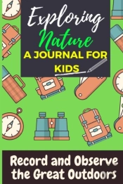 Exploring Nature - A Journal For Kids