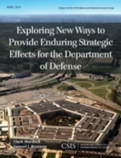 Exploring New Ways To Provide Enduring Strategic Effects For The Department Of Defense