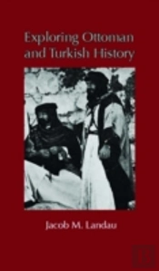 Exploring Ottoman And Turkish History
