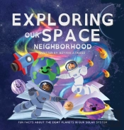 Exploring Our Space Neighborhood - Fun Facts About The Eight Planets In Our Solar System