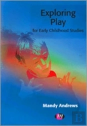 Exploring Play For Early Childhood Studies