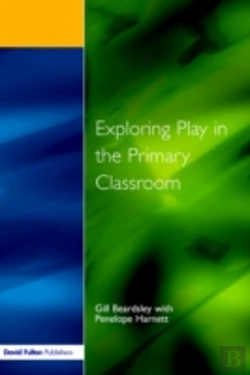 Bertrand.pt - Exploring Play In The Primary Classroom