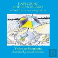 Exploring Shelter Island-A Book For Curious Young Visitors