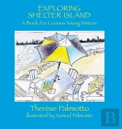 Exploring Shelter Island-A Book For Curious Young Visitors