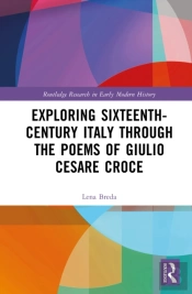 Exploring Sixteenth-Century Italy Through The Poems Of Giulio Cesare Croce