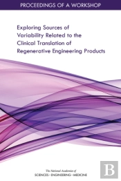 Exploring Sources Of Variability Related To The Clinical Translation Of Regenerative Engineering Products