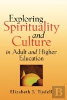 Exploring Spirituality And Culture In Adult And Higher Education