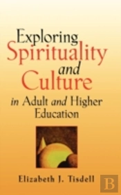 Exploring Spirituality And Culture In Adult And Higher Education