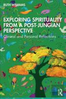 Exploring Spirituality From A Post-Jungian Perspective