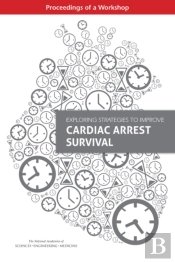 Exploring Strategies To Improve Cardiac Arrest Survival