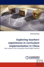 Exploring Teachers' Experiences In Curriculum Implementation In China