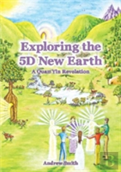 Exploring The 5d New Earth