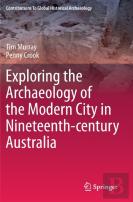 Exploring The Archaeology Of The Modern City In Nineteenth-Century Australia