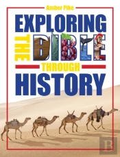 Exploring The Bible Through History