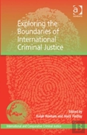 Exploring The Boundaries Of International Criminal Justice