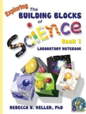 Exploring The Building Blocks Of Science Book 1 Laboratory Notebook