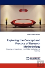 Exploring The Concept And Practice Of Research Methodology