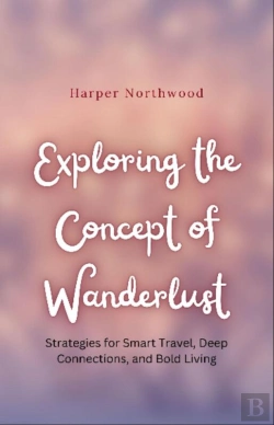 Bertrand.pt - Exploring The Concept Of Wanderlust