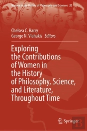 Exploring The Contributions Of Women In The History Of Philosophy, Science, And Literature, Throughout Time