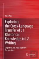 Exploring The Cross-Language Transfer Of L1 Rhetorical Knowledge In L2 Writing