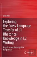 Exploring The Cross-Language Transfer Of L1 Rhetorical Knowledge In L2 Writing