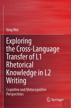 Bertrand.pt - Exploring The Cross-Language Transfer Of L1 Rhetorical Knowledge In L2 Writing