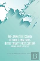 Exploring The Ecology Of World Englishes In The Twenty-First Century