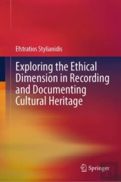 Exploring The Ethical Dimension In Recording And Documenting Cultural Heritage