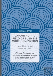 Exploring The Field Of Business Model Innovation