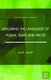 Exploring The Language Of Poems, Plays And Prose