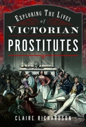 Exploring The Lives Of Victorian Prostitutes