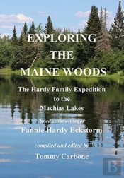 Exploring The Maine Woods - The Hardy Family Expedition To The Machias Lakes