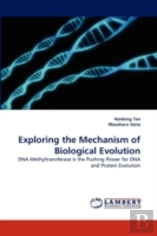 Exploring The Mechanism Of Biological Evolution