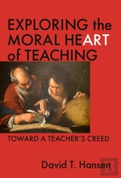 Exploring The Moral Heart Of Teaching