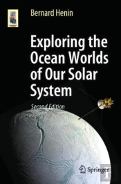 Exploring The Ocean Worlds Of Our Solar System