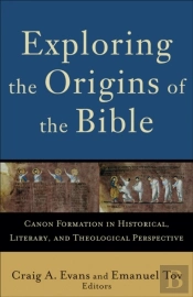 Exploring The Origins Of The Bible (Acadia Studies In Bible And Theology)