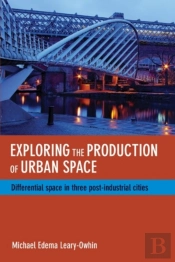 Exploring The Production Of Urban Space