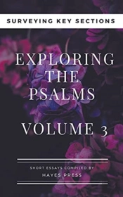 Exploring The Psalms: Volume 3 - Surveying Key Sections