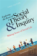 Exploring The Roots Of Social Theory And Inquiry